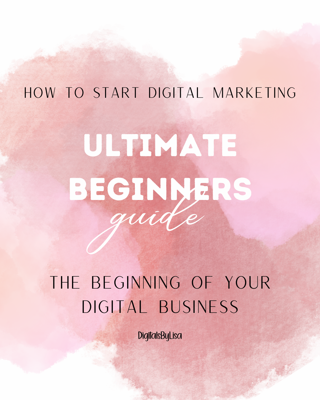 Ultimate Beginners Guide: How to start Digital Marketing